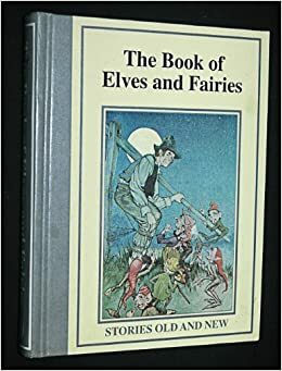 The Book of Elves and Fairies by Longmeadow Press