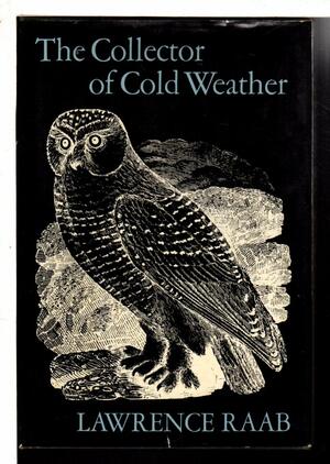 The Collector Of Cold Weather by Lawrence Raab