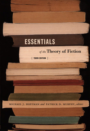 Essentials of the Theory of Fiction by Patrick D. Murphy, Michael J. Hoffman