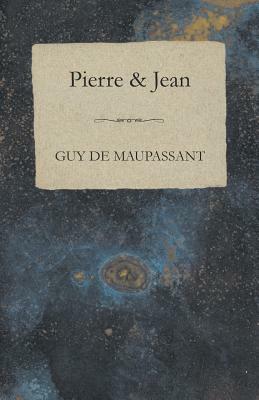 Pierre & Jean by Guy de Maupassant