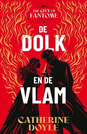 De Dolk en De Vlam by Catherine Doyle