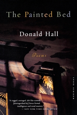 The Painted Bed by Donald Hall