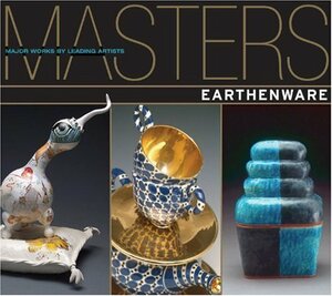 Masters: Earthenware: Major Works by Leading Artists by Ray Hemachandra, Matthias Ostermann