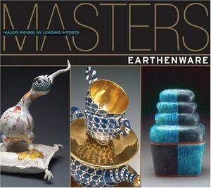 Masters: Earthenware: Major Works by Leading Artists by Matthias Ostermann, Ray Hemachandra