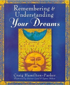 Remembering & Understanding Your Dreams by Lynne Milton, Steinar Lund, Craig Hamilton-Parker