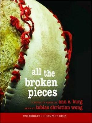 All the Broken Pieces by Tobia Christian Wong, Ann Burg, Ann Burg