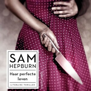 Haar perfecte leven by Sam Hepburn