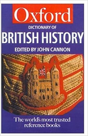 Oxford Dictionary of British History by John Cannon