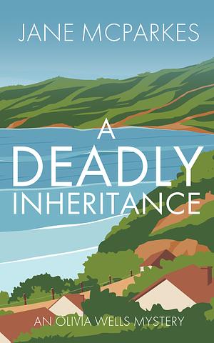 A Deadly Inheritance  by Jane McParkes