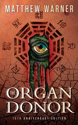 The Organ Donor: 15th Anniversary Edition by Matthew Warner