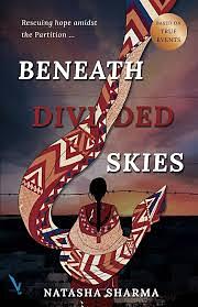 Beneath Divided Skies by Natasha Sharma, Natasha Sharma