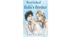 Bewitched by Bella's Brother by Amy Lane