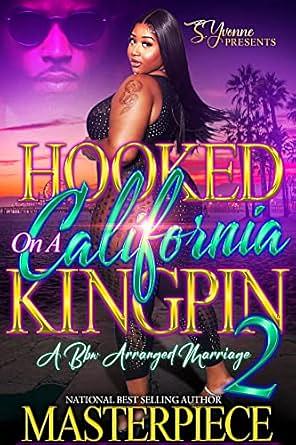 Hooked On A California Kingpin 2: A BBW Arranged Marriage by Masterpiece