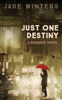 Just One Destiny by Jade Winters