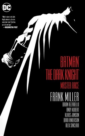 Batman: The Dark Knight - Master Race by John Romita Jr., Frank Miller, Klaus Janson, Eduardo Risso, Brian Azzarello, Andy Kubert