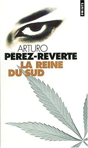 La reine du sud by Arturo Pérez-Reverte