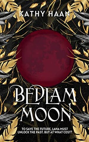 Bedlam Moon by Kathy Haan