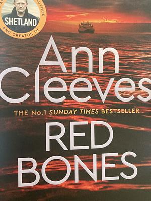 Red Bones: the Shetland Series 3 by Ann Cleeves