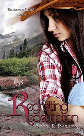 Regretting Redemption by Bonnie R. Paulson