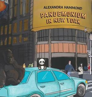 Pandemonium in New York by Alexandra Hammond