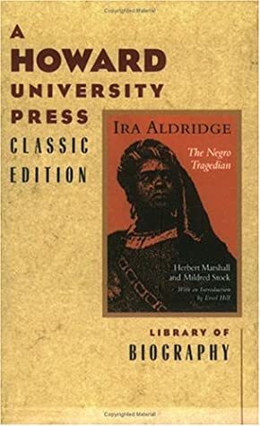 IRA Aldridge: The Negro Tragedian by Herbert Marshall