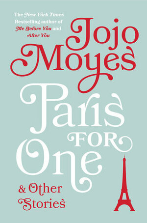 Paris for One and Other Stories by Jojo Moyes