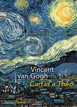 Cartas a Theo by Vincent van Gogh, Irving Stone