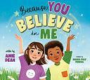 Because You Believe in Me by Amie Dean