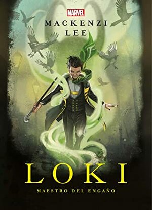 Loki. Maestro del engaño by Mackenzi Lee