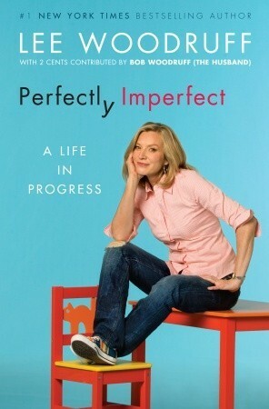 Perfectly Imperfect: A Life in Progress by Bob Woodruff, Lee Woodruff