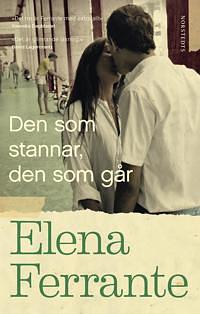 Den som stannar, den som går by Elena Ferrante