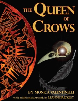 The Queen of Crows by Monica Valentinelli, Leanne Buckley, Shari Hill