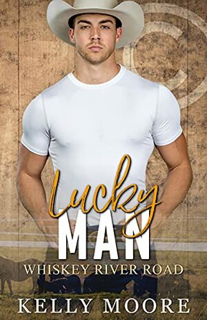 Lucky Man: Western Romance by Kelly Moore