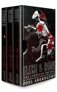 Flesh and Bone: The Complete Trilogy by Joel Abernathy