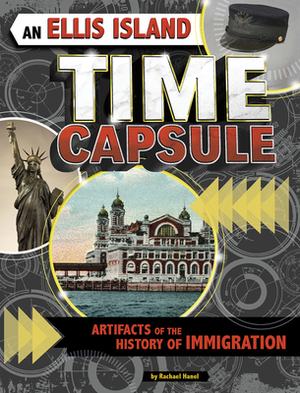 An Ellis Island Time Capsule: Artifacts of the History of Immigration by Rachael Hanel