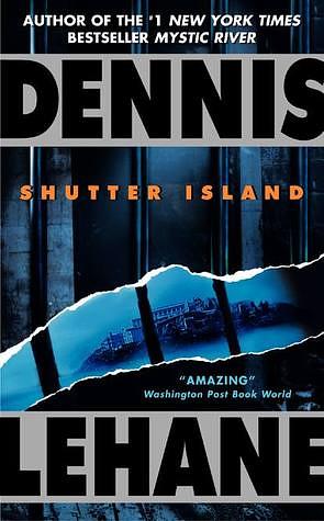 Shutter Island by Dennis Lehane