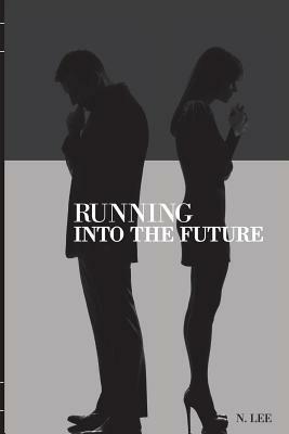 Running Into the Future by N. Lee