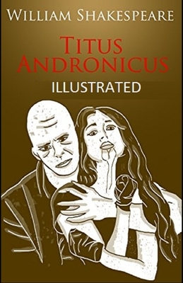 Titus Andronicus Illustrated by William Shakespeare