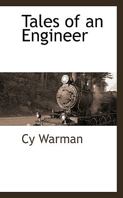 Tales of an Engineer by Cy Warman