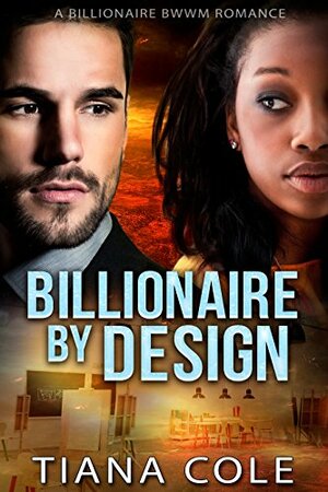 Billionaire by Design by Tiana Cole