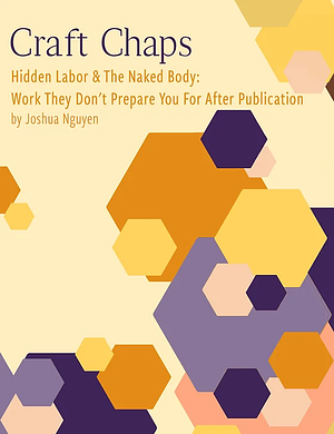 Hidden Labor & The Naked Body: Work They Don't Prepare You For After Publication by Joshua Nguyen