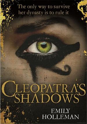 Cleopatra's Shadow by Emily Holleman