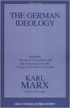 The German Ideology / Theses on Feuerbach / Introduction to the Critique of Political Economy by Karl Marx, Friedrich Engels