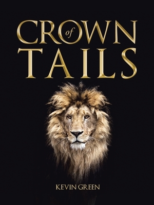 Crown of Tails by Kevin Green