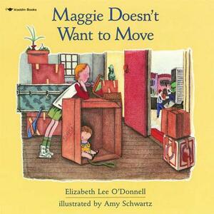 Maggie Does Not Want to Move by Elizabeth O'Donnell