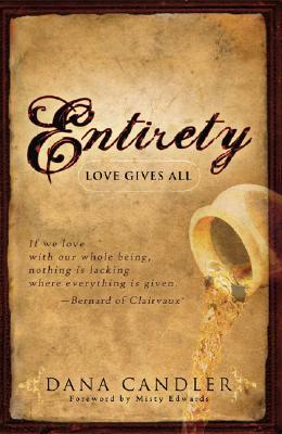 Entirety: Love Gives All by Dana Candler