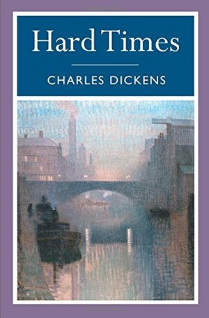 Hard Times by Charles Dickens