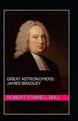 Robert+Stawell+Ball+-+Great+Astronomers++James+Bradley by Robert Stawell Ball