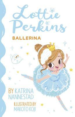 Lottie Perkins, Ballerina by Katrina Nannestad