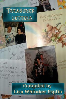 Treasured Letters by Floyd Lamont Whitaker, Fern Arlene Whitaker, Lisa Whitaker Esplin